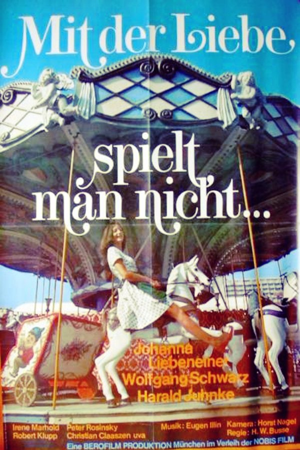 Mit Der Liebe Spielt Man Nicht