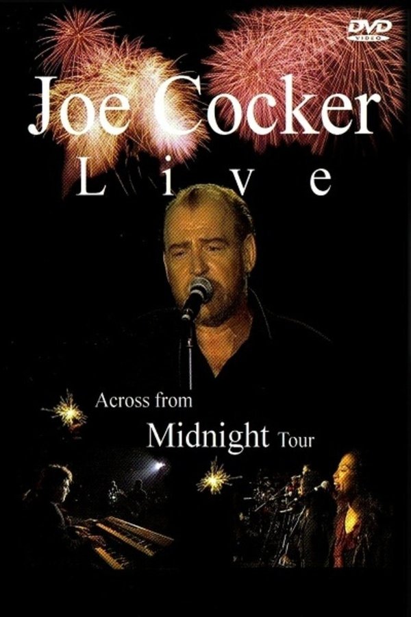 Joe Cocker: Live, Across From Midnight Tour