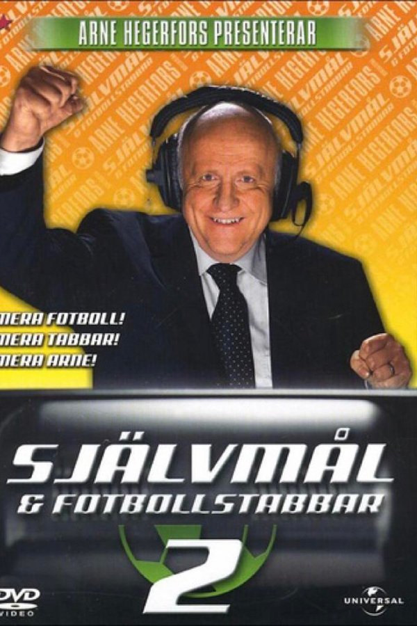 Arne Hegerfors Presenterar: Självmål & Fotbollstabbar 2