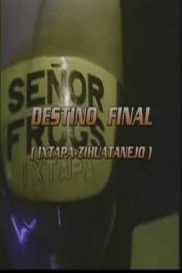 Destino Final (Ixtapa - Zihuatenejo)