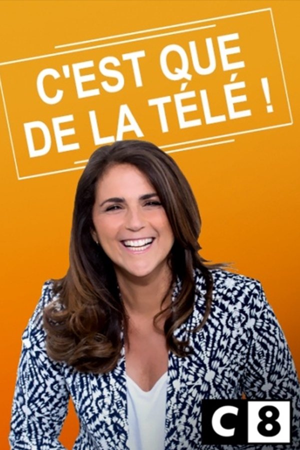 C'est Que De La Télé !