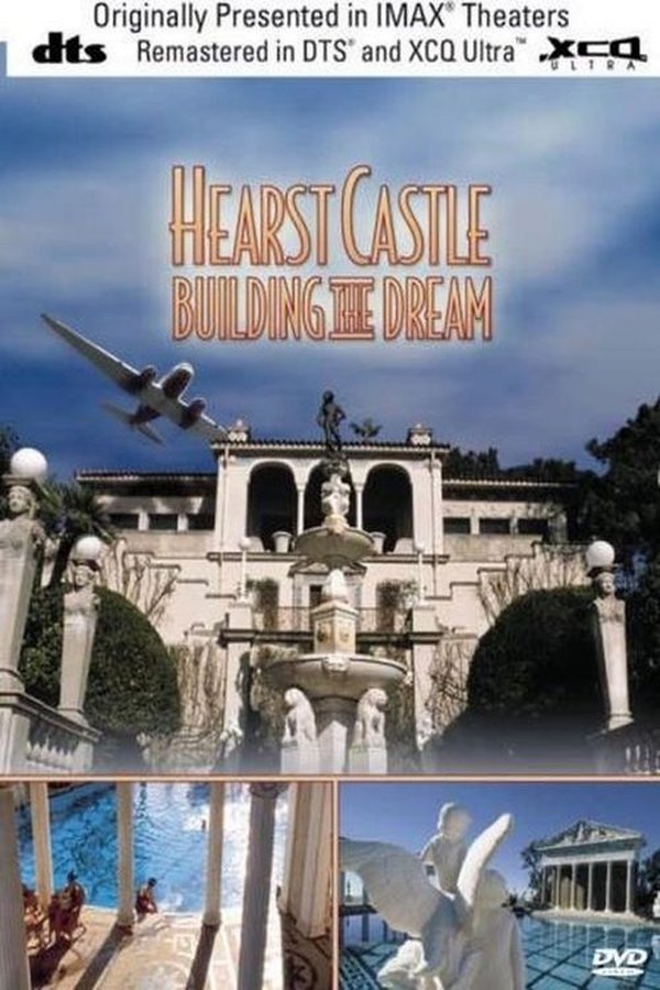 Hearst Castle: Building The Dream