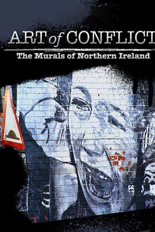 Art Of Conflict: The Murals Of Northern Ireland