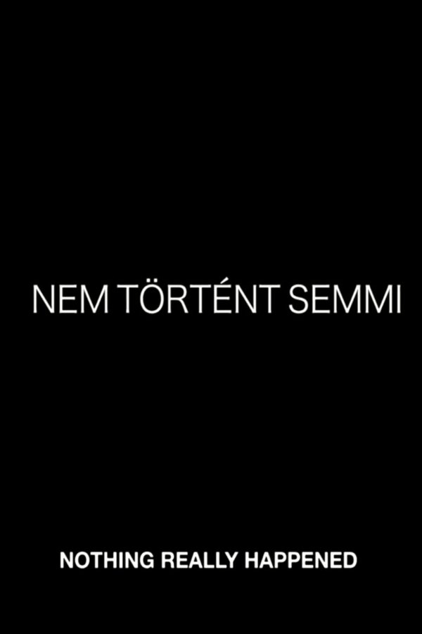 Nem Történt Semmi