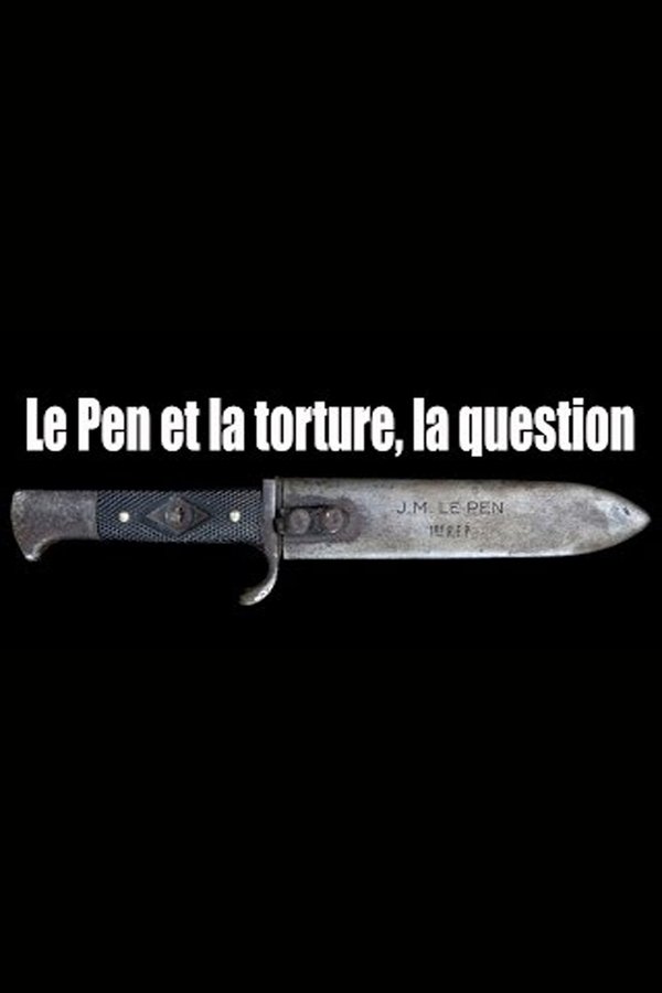 Le Pen Et La Torture, La Question
