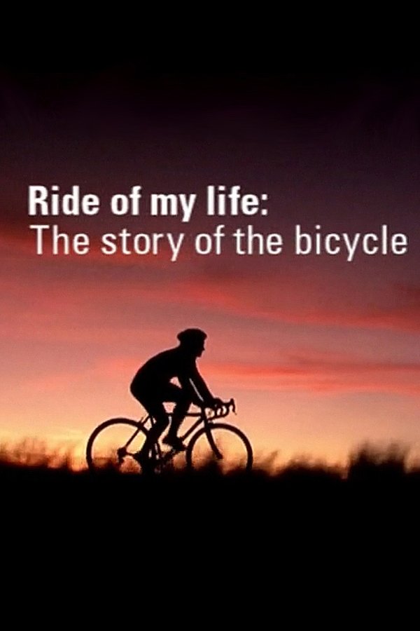 Ride Of My Life: The Story Of The Bicycle