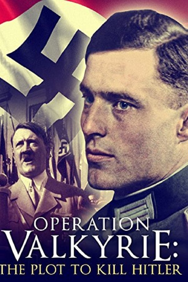 Operation Valkyrie: The Stauffenberg Plot To Kill Hitler