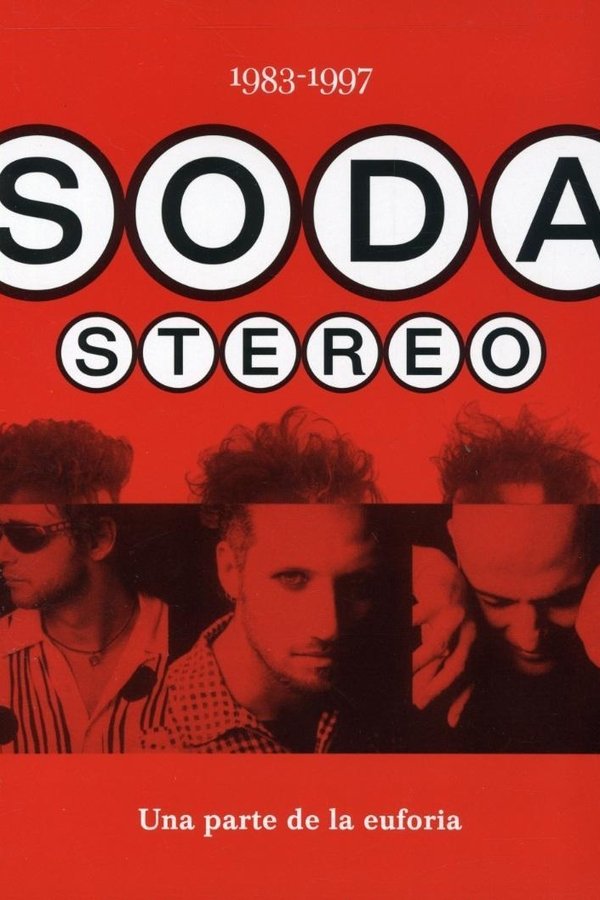 Soda Stereo: Una Parte De La Euforia