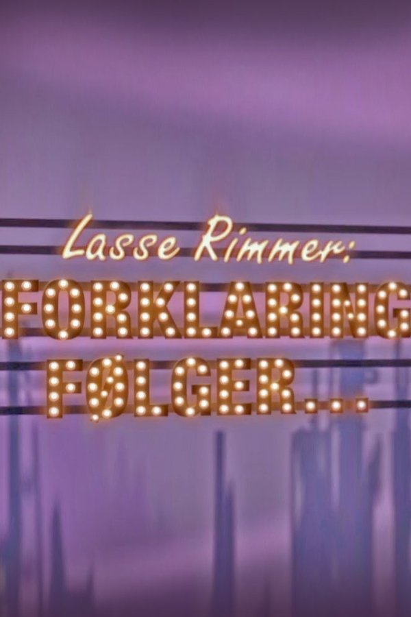 Lasse Rimmer: Forklaring Følger