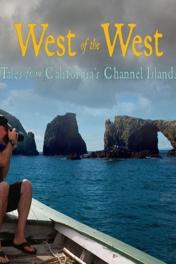 West Of The West: Tales From California's Channel Islands