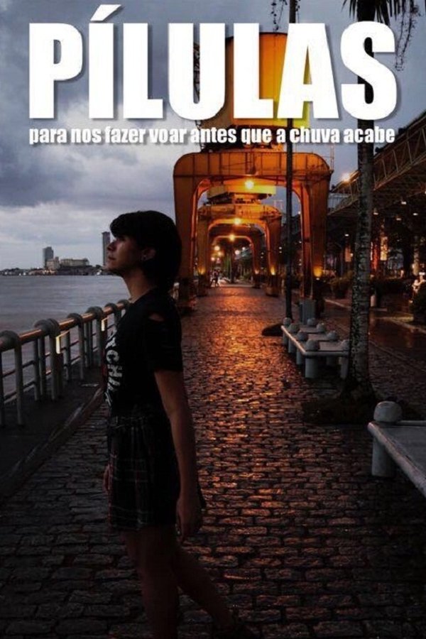 Pílulas Para Nos Fazer Voar Antes Que A Chuva Acabe