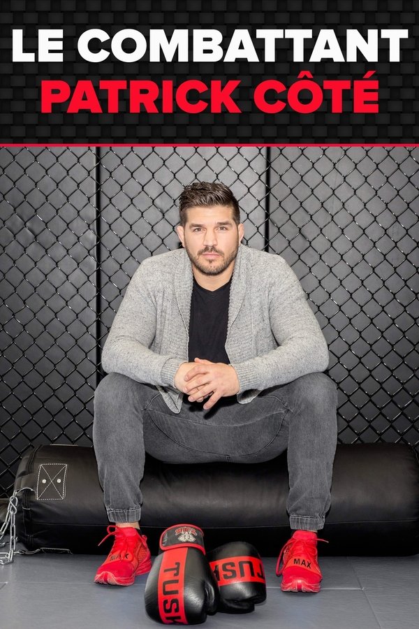 Le Combattant : Patrick Côté