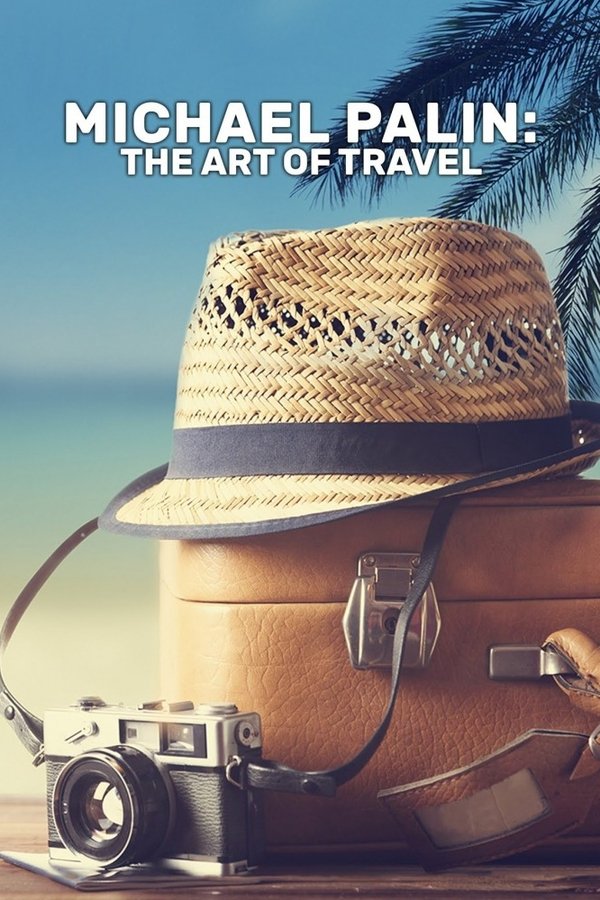Michael Palin: The Art Of Travel