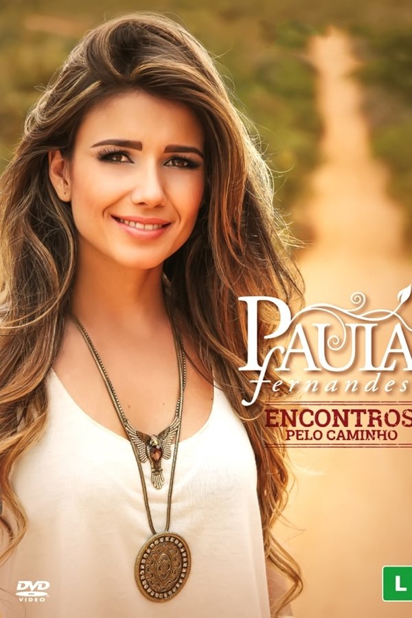 Paula Fernandes: Encontros Pelo Caminho