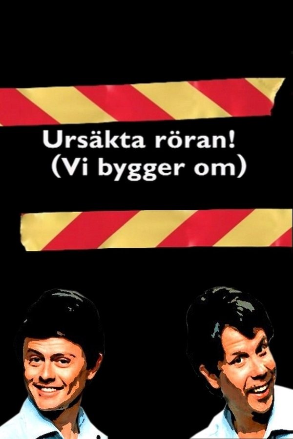 Ursäkta Röran! (Vi Bygger Om)