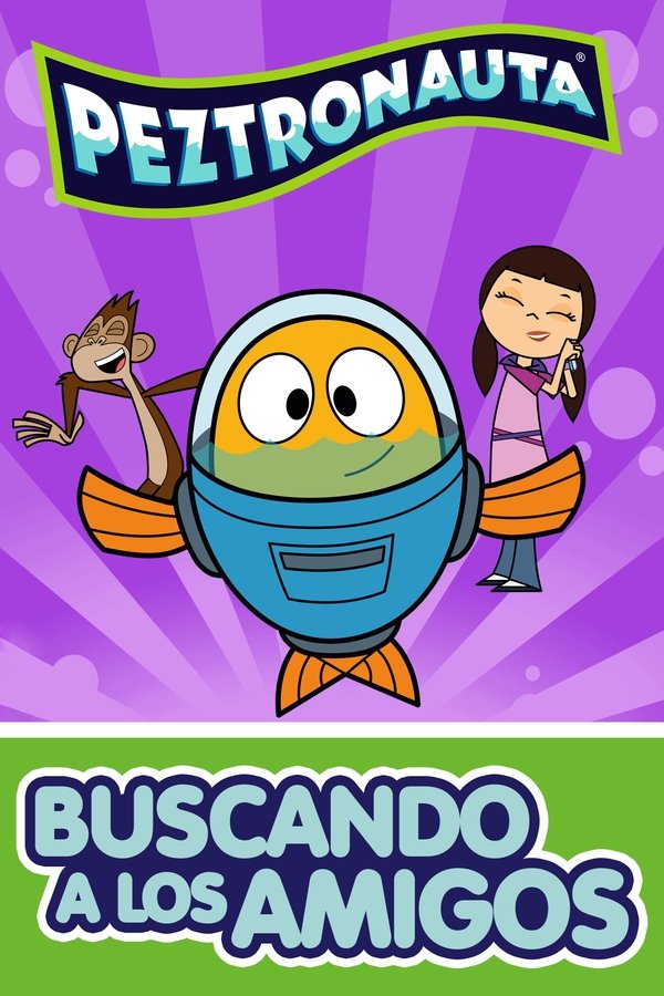 Peztronauta: Buscando A Los Amigos