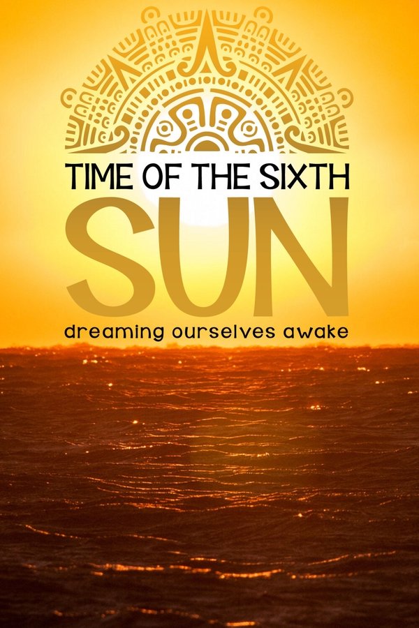 Time Of The Sixth Sun