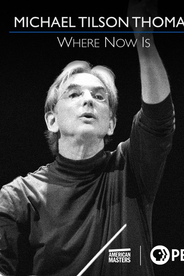 Michael Tilson Thomas: Where Now Is