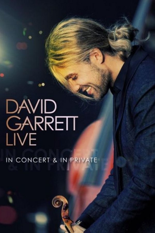 David Garrett LIVE - In Concert & In Private