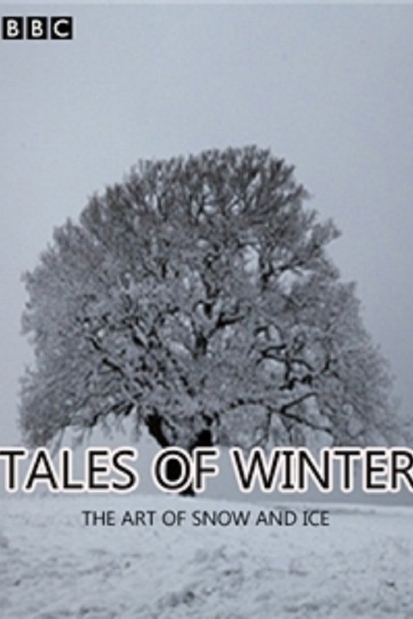 Tales Of Winter: The Art Of Snow And Ice