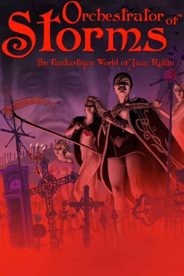 Orchestrator Of Storms: The Fantastique World Of Jean Rollin