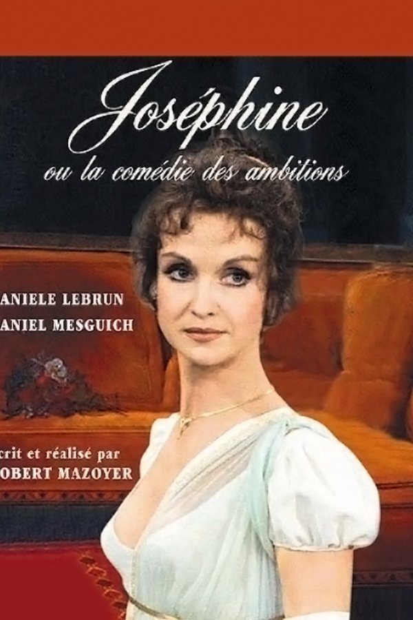 Joséphine, Ou La Comédie Des Ambitions