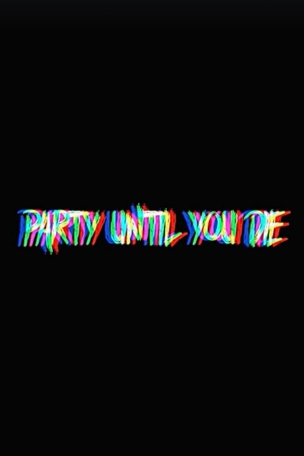 Party Until You Die