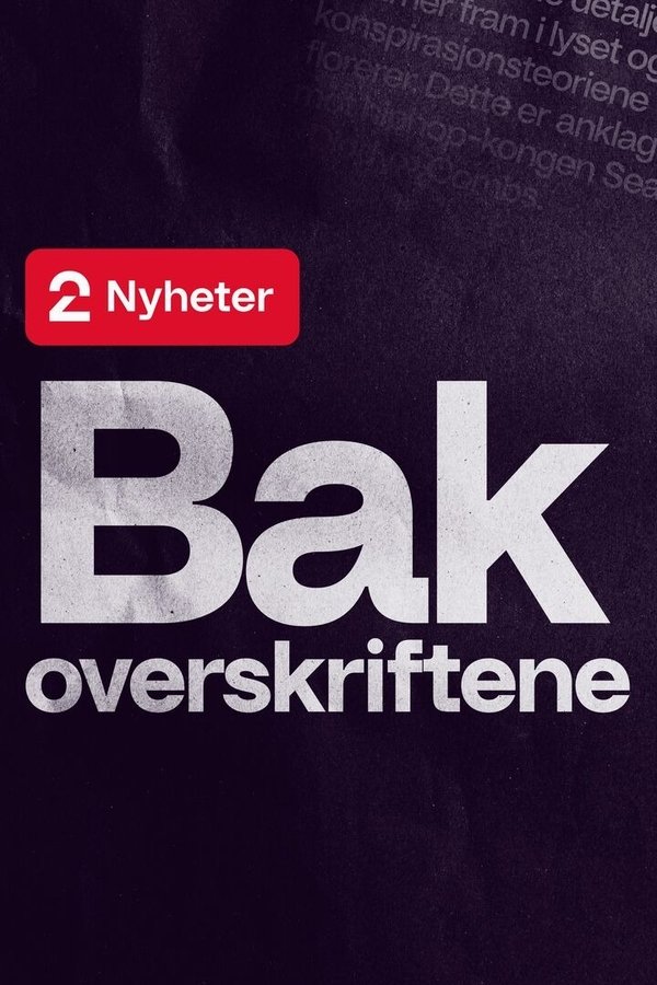 TV 2 Nyheter: Bak Overskriftene