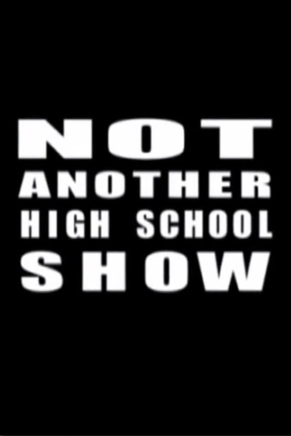 Not Another High School Show