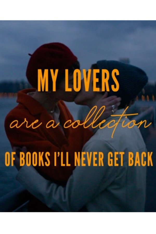 My Lovers Are A Collection Of Books I’ll Never Get Back