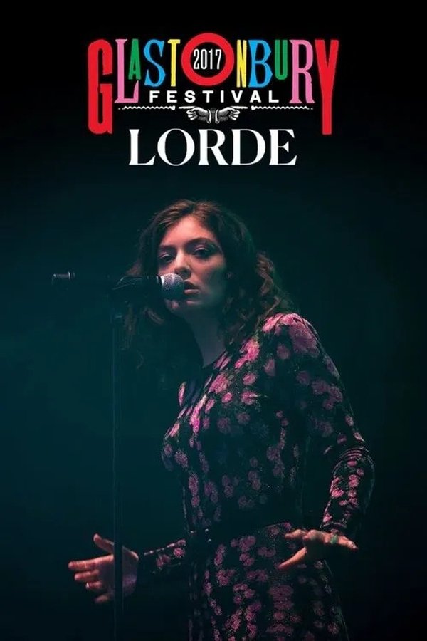 Lorde: Live At Glastonbury 2017
