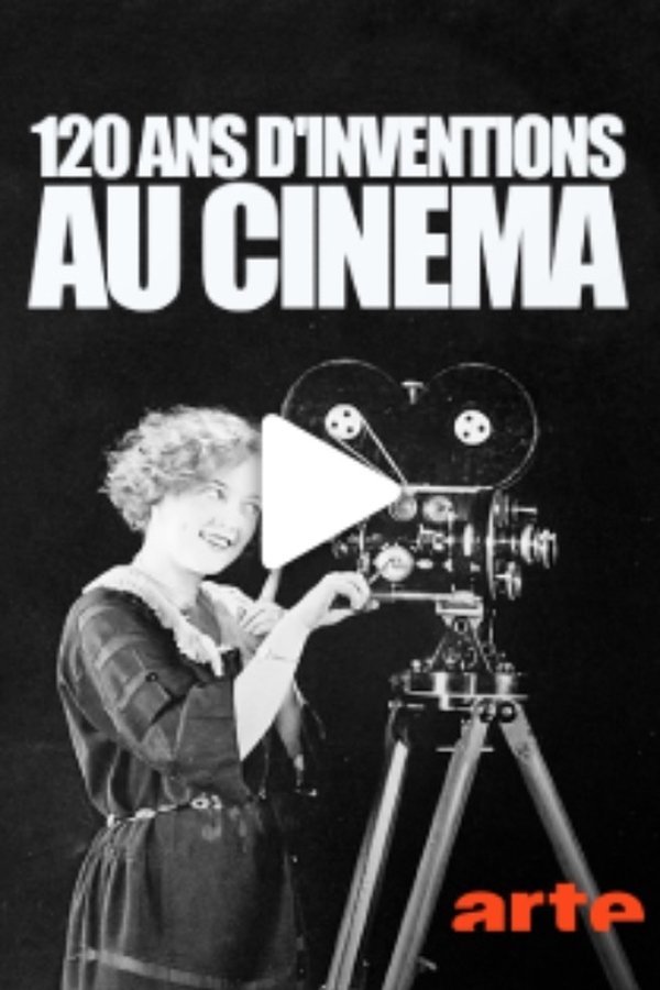 120 Ans D'inventions Au Cinéma