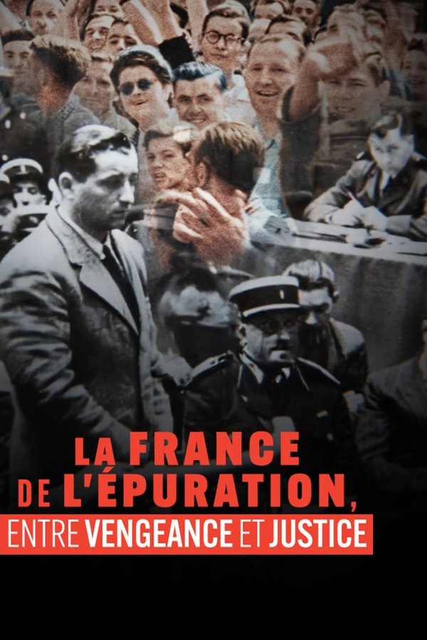 La France De L'épuration, Entre Vengeance Et Justice