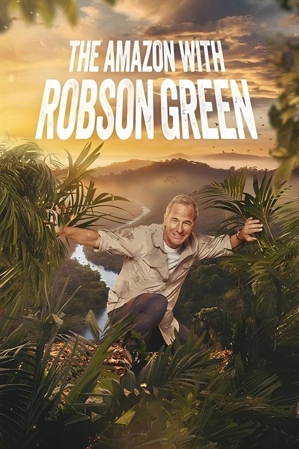 Into The Amazon With Robson Green