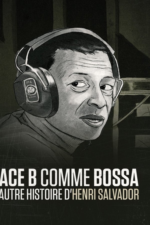 Face B Comme Bossa, L'autre Histoire D'Henri Salvador