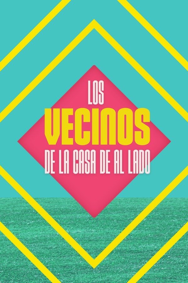 Los Vecinos De La Casa De Al Lado