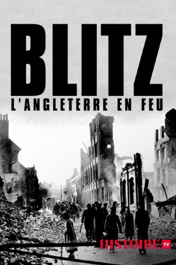 The Blitz: Britain On Fire
