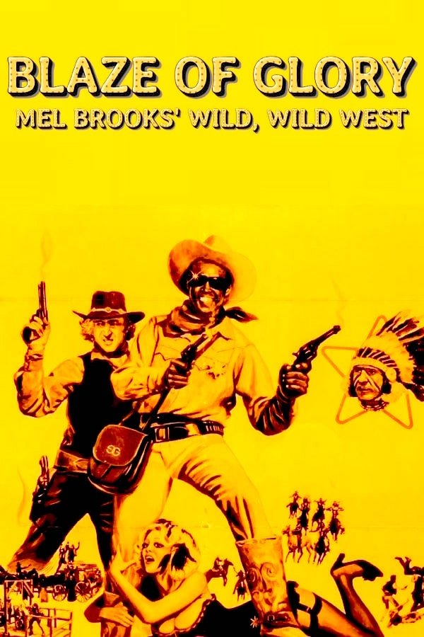 Blaze Of Glory: Mel Brooks' Wild, Wild West
