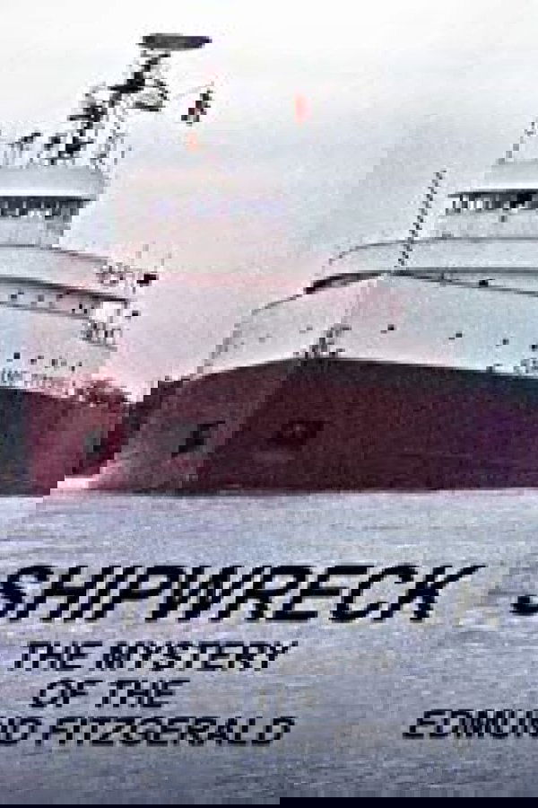 Shipwreck: The Mystery Of The Edmund Fitzgerald