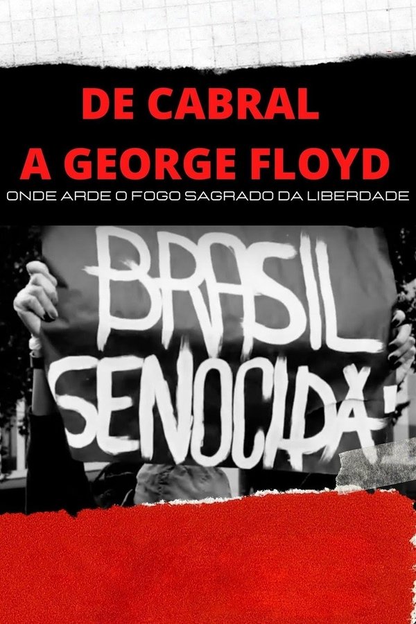 De Cabral A George Floyd: Onde Arde O Fogo Sagrado Da Liberdade