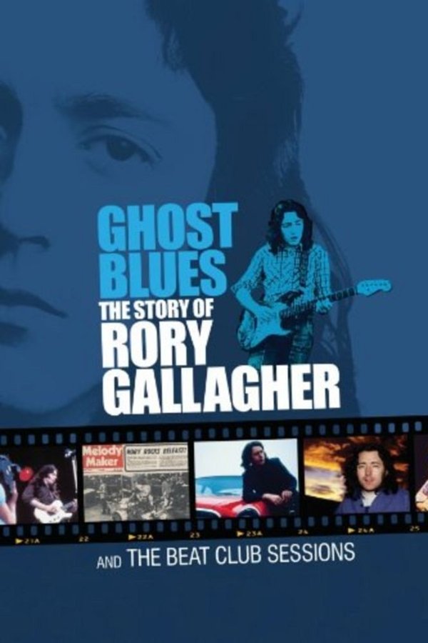 Ghost Blues: The Story Of Rory Gallagher