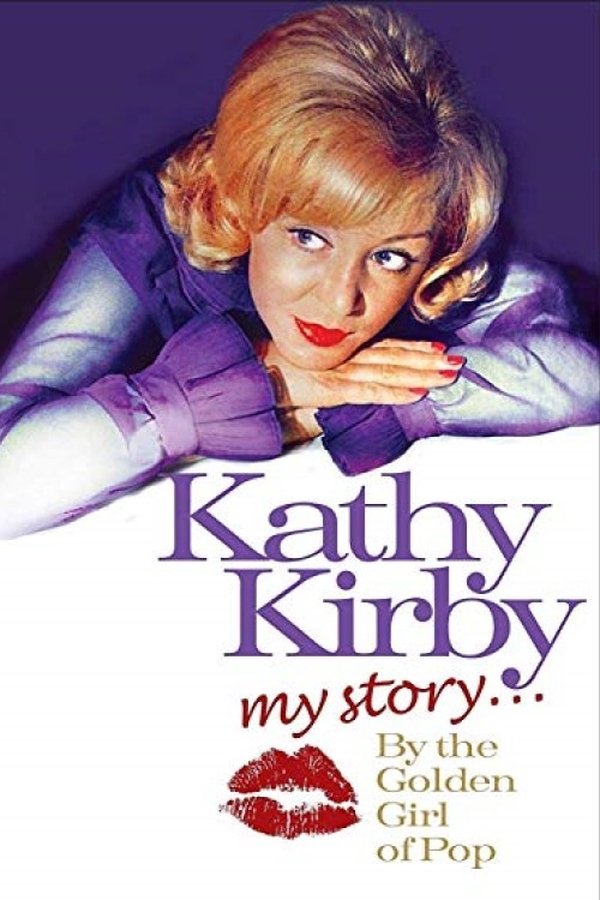 Kathy Kirby: My Story By The Golden Girl Of Pop