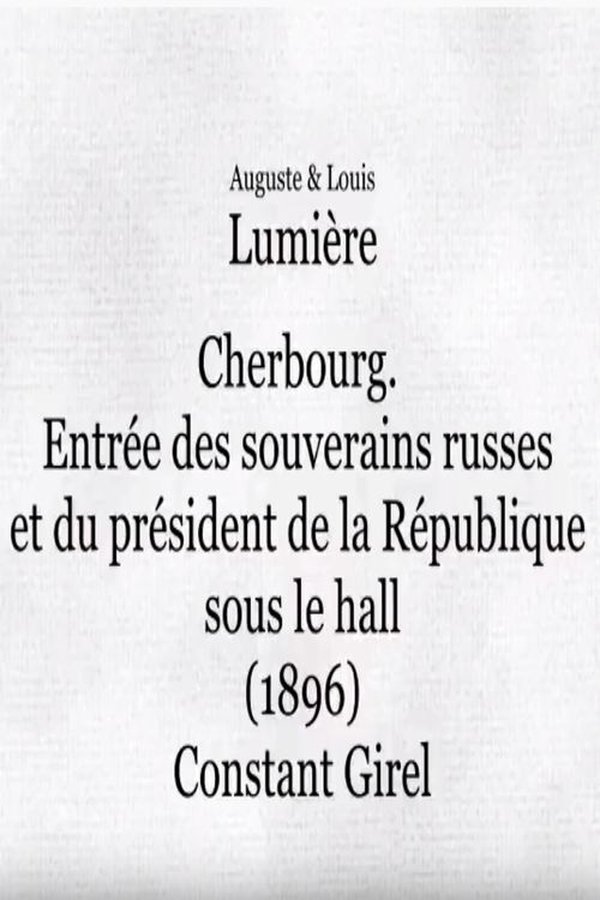 Cherbourg: Entrée Des Souverains Russes Et Du Président De La République Sous Le Hall