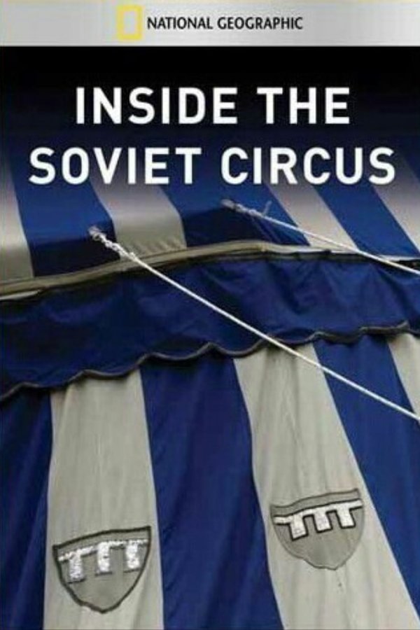Inside The Soviet Circus