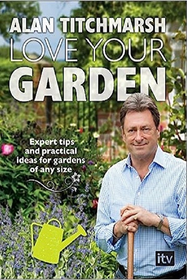 Liebe Deinen Garten - Alans Beste Tipps