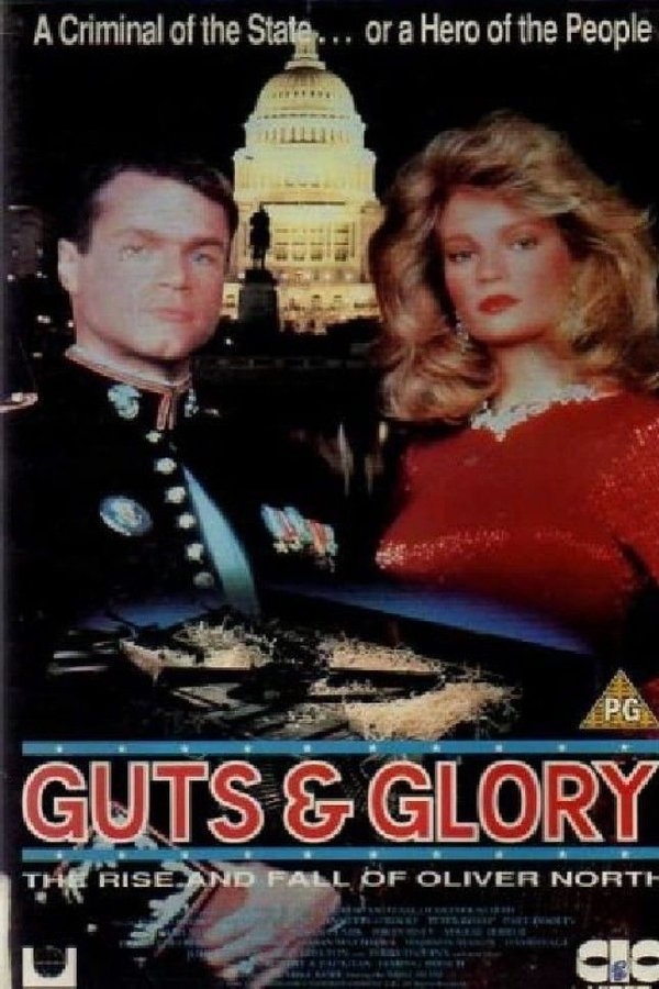 Guts And Glory: The Rise And Fall Of Oliver North