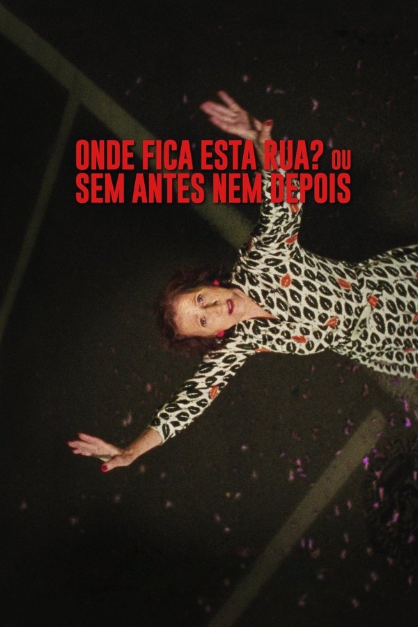 Onde Fica Esta Rua? Ou Sem Antes Nem Depois