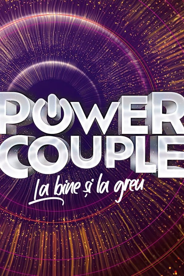 Power Couple Romania - La Bine Si La Greu
