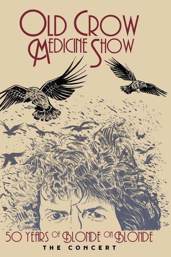 Old Crow Medicine Show: 50 Years of Blonde on Blonde: The Concert
