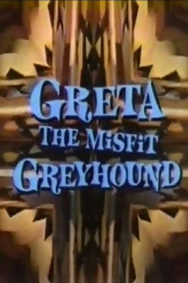 Greta, The Misfit Greyhound